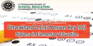 Uttarakhand D.El.Ed Solution Key 2023