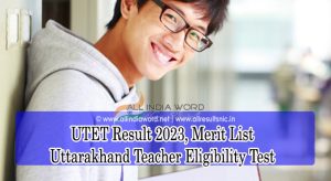Uttarakhand TET Paper 1 & Paper 2 Results 2023