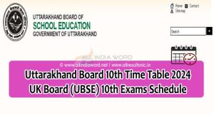 UBSE UK Board Highschool Scehme, Time Table 2024