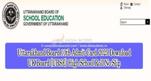 Uttarakhand Board High School Admit Card 2025 PDF